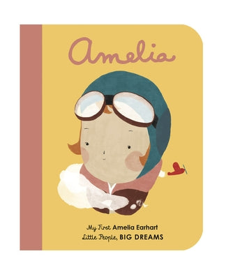 Amelia Earhart: My First Amelia Earhart by Sanchez Vegara, Maria Isabel