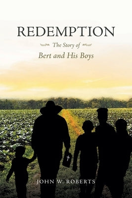 Redemption The Story of Bert and His Boys by Roberts, John W.