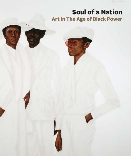 Soul of a Nation: Art in the Age of Black Power by Godfrey, Mark