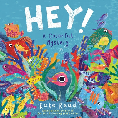 Hey! a Colorful Mystery by Read, Kate