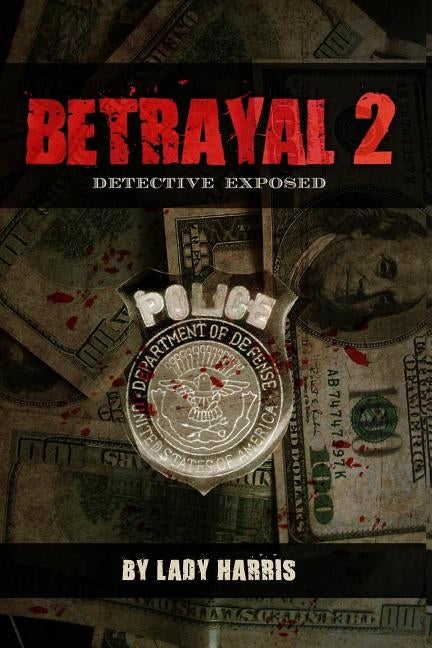 Betrayal 2: Detective Exposed by Harris, Sharea