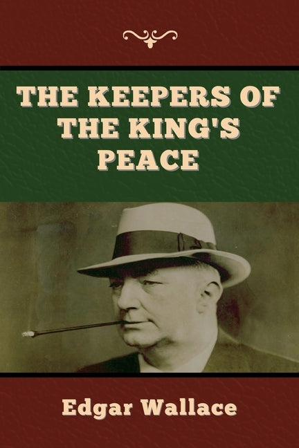 The Keepers of the King's Peace by Wallace, Edgar