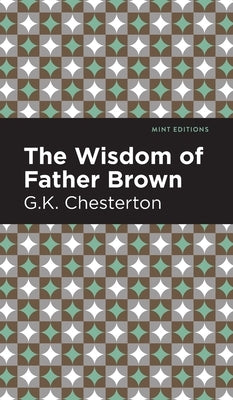 Wisdom of Father Brown by Chesterton, G. K.