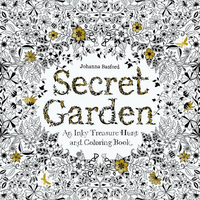 Secret Garden: An Inky Treasure Hunt and Coloring Book (for Adults, Mindfulness Coloring) by Basford, Johanna