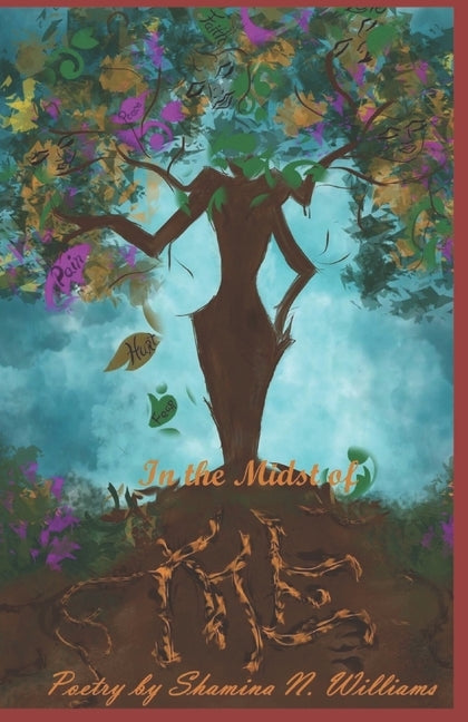 In The Midst of Me: Poetry by Shamina N. Williams by Williams, Shamina Nicole