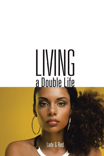 Living a Double Life by Red, Lady G.