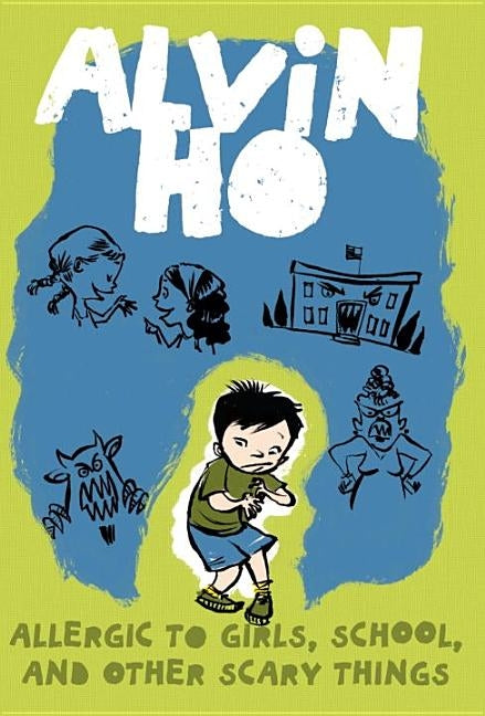 Alvin Ho: Allergic to Girls, School, and Other Scary Things by Look, Lenore