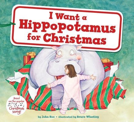I Want a Hippopotamus for Christmas by Rox, John