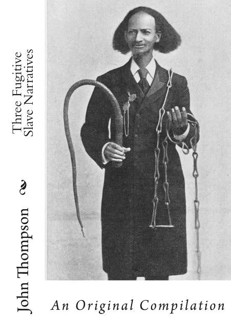 Three Fugitive Slave Narratives: An Original Compilation by Watson, Henry