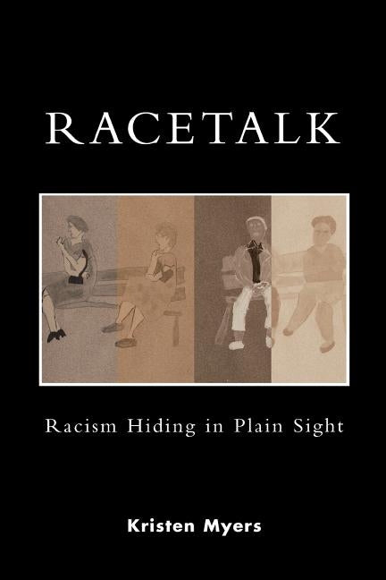Racetalk: Racism Hiding in Plain Sight by Myers, Kristen a.