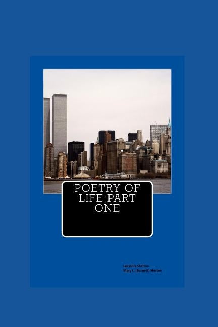 Poetry of Life: How Things Goes by Shelton, Mary L.