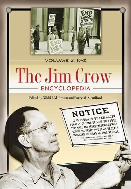 The Jim Crow Encyclopedia [2 Volumes]: Greenwood Milestones in African American History by Brown, Nikki