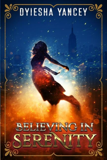 Believing in Serenity by Yancey, Dyiesha