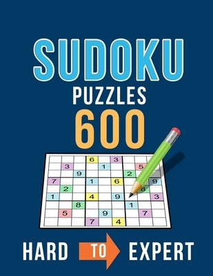 Sudoku 600 Puzzles Hard to Expert: Ultimate Challenge Collection of Sudoku Problems with Two Levels of Difficulty to Improve your Game by Puzzles, Beeboo