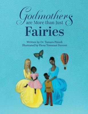 Godmothers are More than Just Fairies by Ferroni, Elena Tommasi