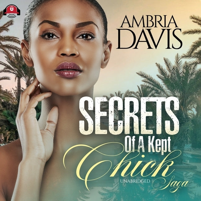 Secrets of a Kept Chick Saga by Davis, Ambria
