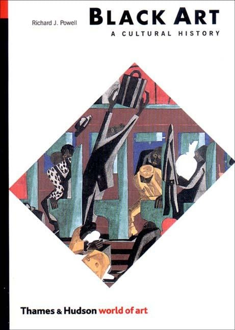 Black Art: A Cultural History by Powell, Richard J.