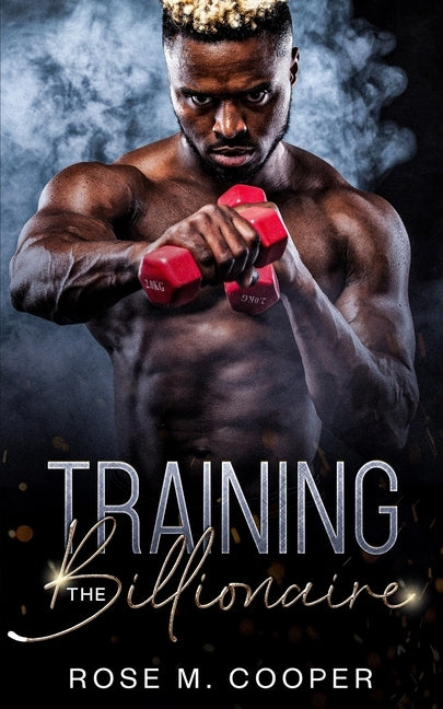 Training the Billionaire by Cooper, Rose M.
