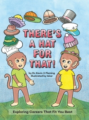 There's a Hat for That!: Exploring Careers That Fit You Best by Fleming, Kevin