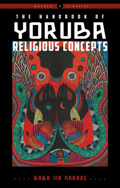 The Handbook of Yoruba Religious Concepts by Karade, Baba Ifa