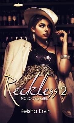 Reckless 2: Nobody's Girl by Ervin, Keisha