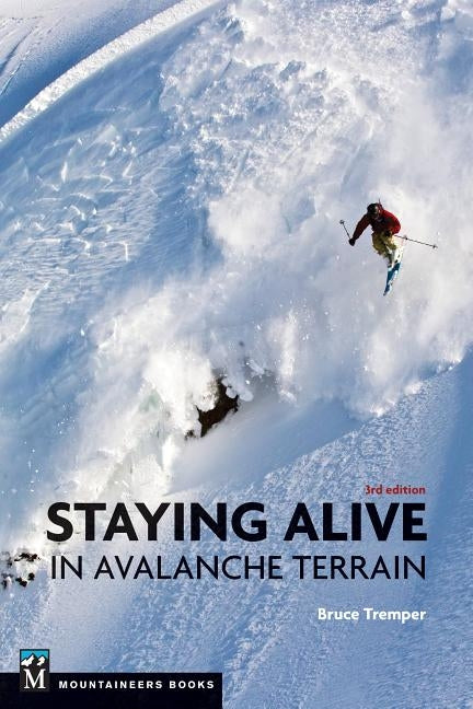Staying Alive in Avalanche Terrain by Tremper, Bruce