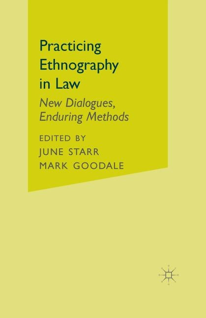 Practicing Ethnography in Law: New Dialogues, Enduring Methods by Starr, J.