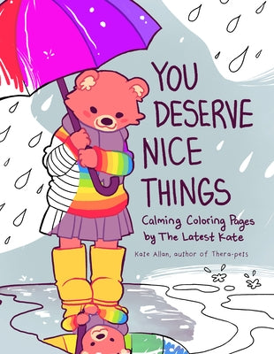 You Deserve Nice Things: Calming Coloring Pages by Thelatestkate by Allan, Kate