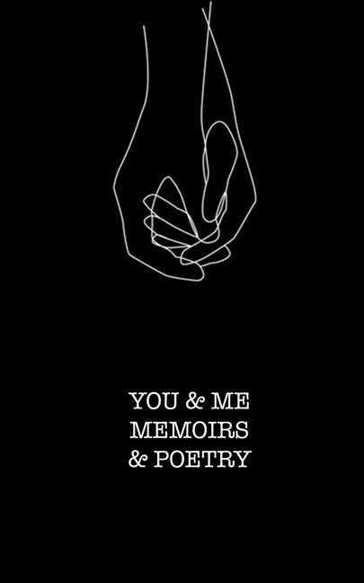 You and Me: Memoirs and Poetry by Muse, Brittanie Channel