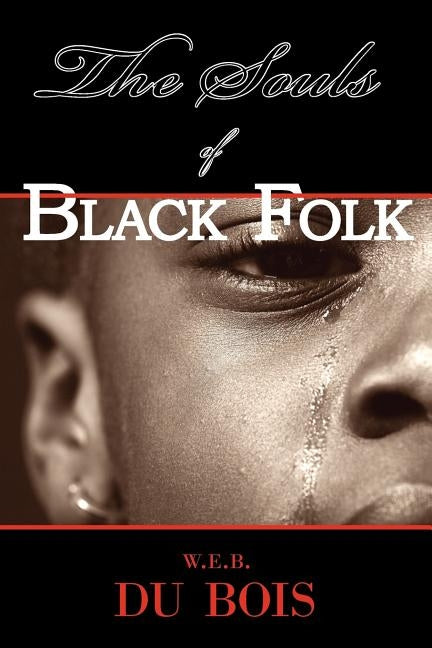 The Souls of Black Folk by Du Bois, W. E. B.