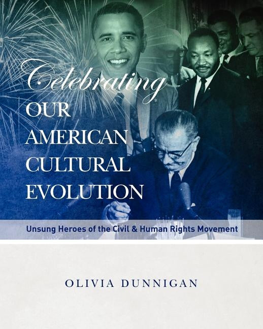 Celebrating Our American Culture Evolution by Dunnigan, Olivia