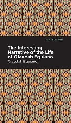 Interesting Narrative of the Life of Olaudah Equiano by Equiano, Olaudah