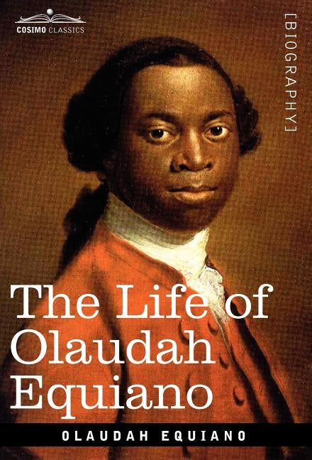 The Life of Olaudah Equiano by Equiano, Olaudah