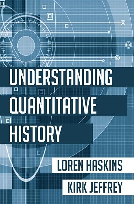 Understanding Quantitative History by Haskins, Loren