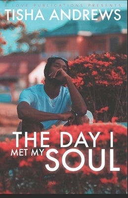 The Day I Met My Soul by Andrews, Tisha