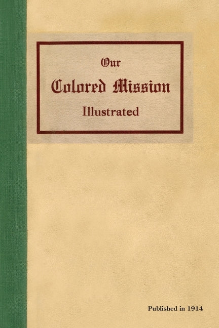 Our Colored Mission Illustrated by Bakke, N. J.