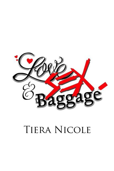 Love Sex & Baggage by Tiera Nicole