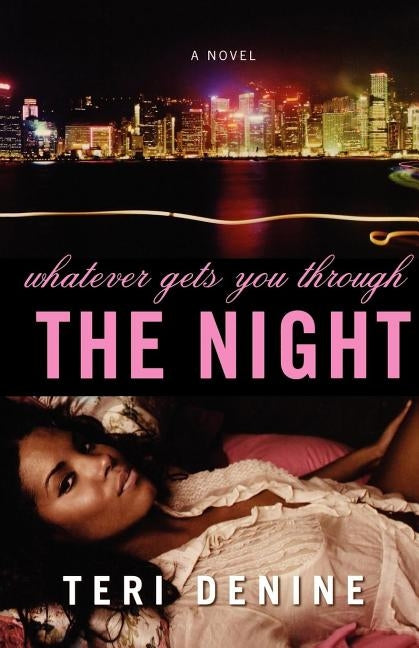 Whatever Gets You Through the Night by Denine, Teri