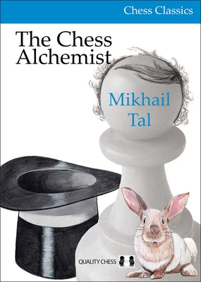 The Chess Alchemist by Tal, Mikhail