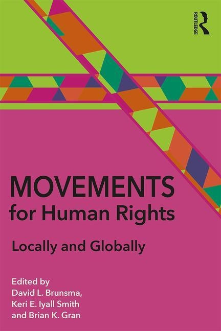 Movements for Human Rights: Locally and Globally by Brunsma, David L.