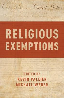 Religious Exemptions by Vallier, Kevin