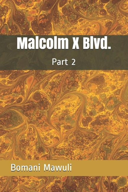 Malcolm X Blvd.: Part 2 by Mawuli, Bomani