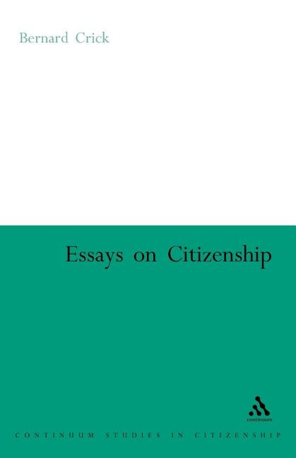 Essays on Citizenship by Crick, Bernard
