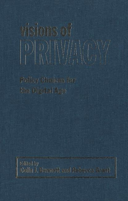 Visions of Privacy by Bennett, Colin J.