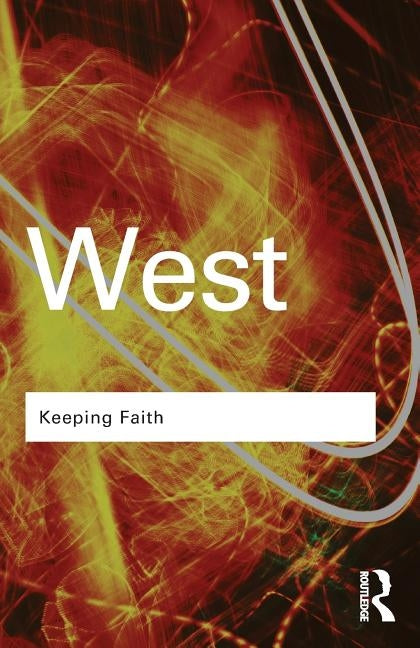 Keeping Faith: Philosophy and Race in America by West, Cornel