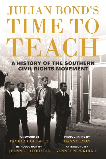 Julian Bond's Time to Teach: A History of the Southern Civil Rights Movement by Bond, Julian
