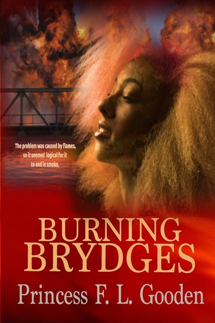 Burning Brydges by Gooden, Princess F. L.