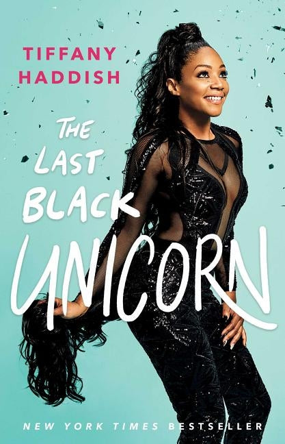 The Last Black Unicorn by Haddish, Tiffany