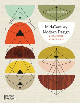 Mid-Century Modern: A Complete Sourcebook: A Complete Sourcebook by Bradbury, Dominic