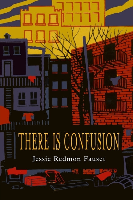 There Is Confusion by Fauset, Jessie Redmon